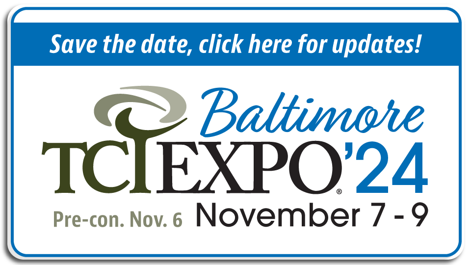 Save the date, click here for updates! TCIEXPO Baltimore '24, Pre-con. Nov. 6 November 7- 9